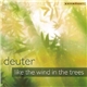 Deuter - Like The Wind In The Trees